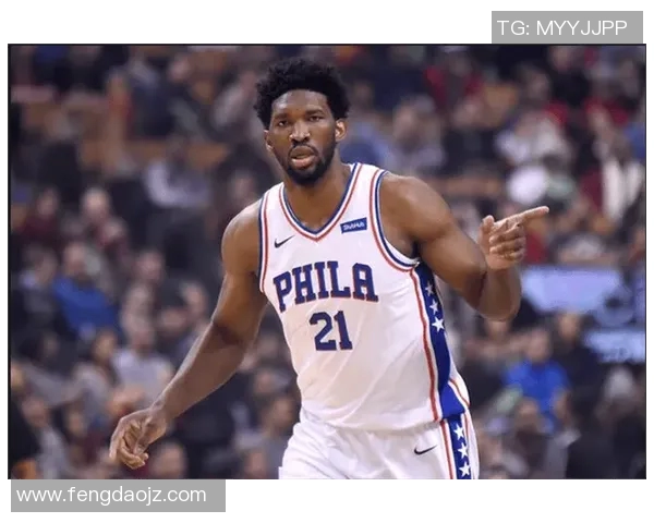 底薪球员创三双新高76人以520万挖掘潜力恩比德展现新风采
